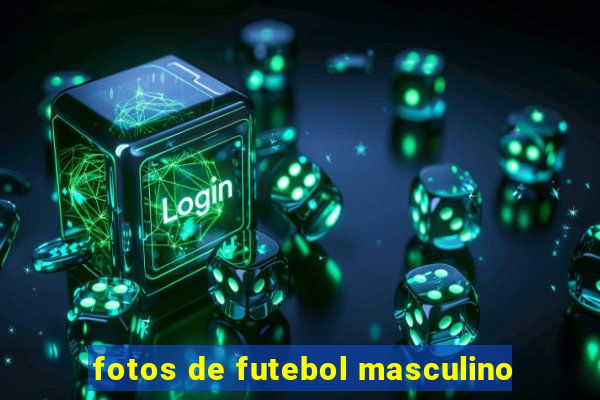 fotos de futebol masculino